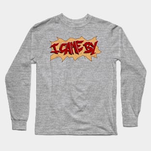 I Came By Graffiti Long Sleeve T-Shirt